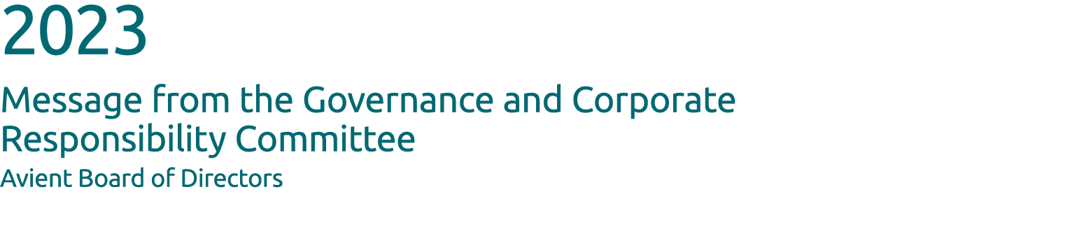 2023 Message from the Governance and Corporate Responsibility Committee Avient Board of Directors